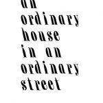 AN ORDINARY HOUSE IN AN ORDINARY STREET